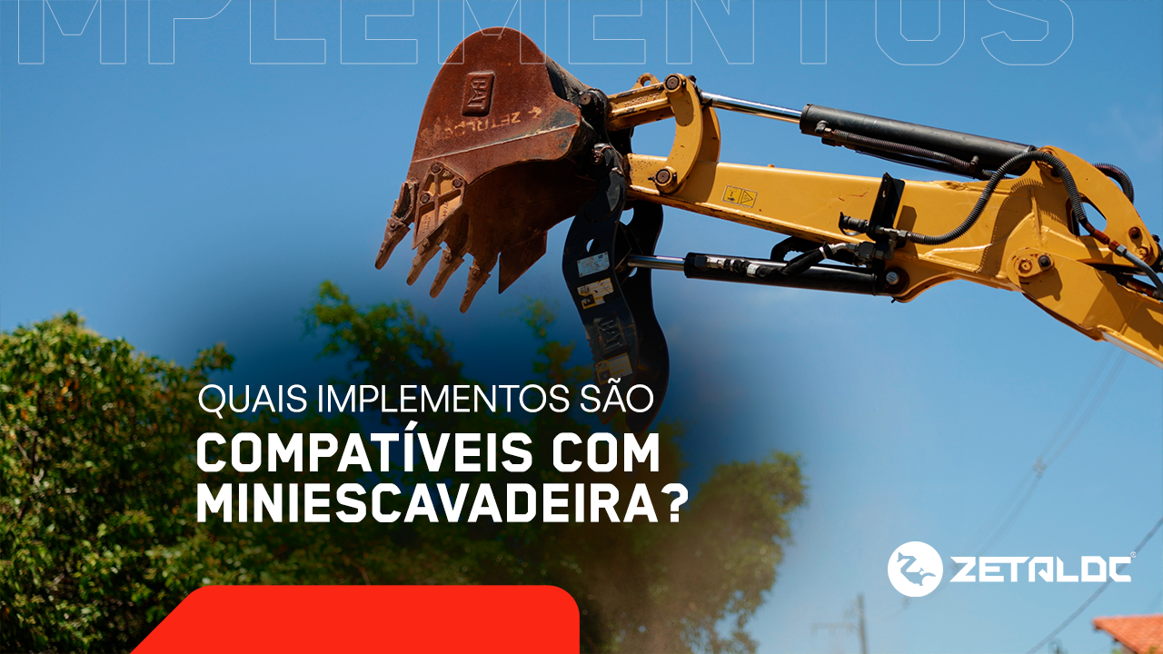 Quais Implementos São Compatíveis com Miniescavadeira? Guia Completo para Escolher a Combinação Ideal
