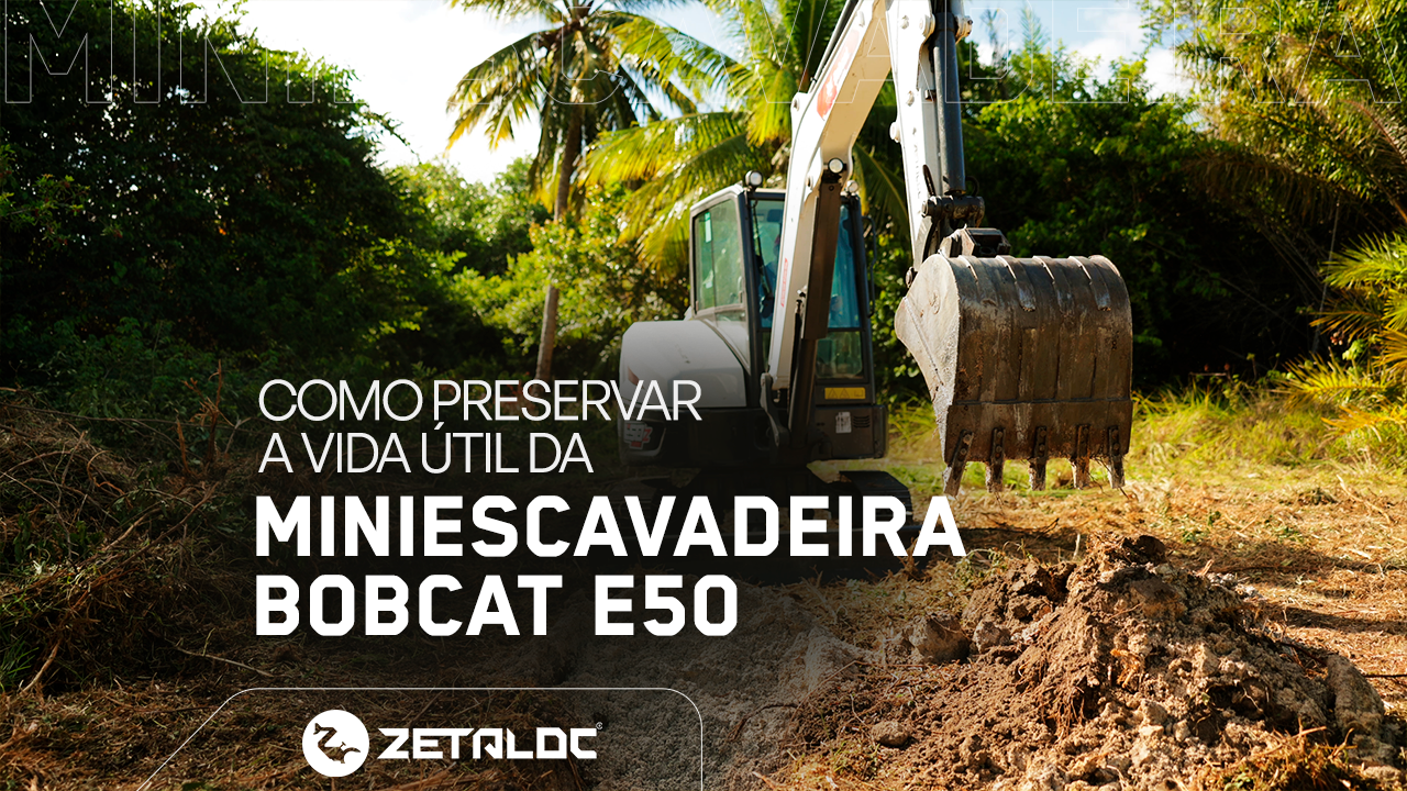 Como preservar a vida útil da miniescavadeira Bobcat E50: Guia Técnico de Boas Práticas